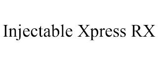 INJECTABLE XPRESS RX trademark