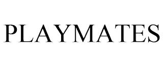 PLAYMATES trademark