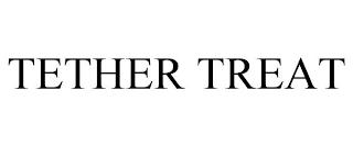 TETHER TREAT trademark