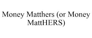 MONEY MATTHERS trademark