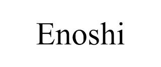 ENOSHI trademark