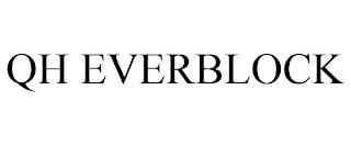 QH EVERBLOCK trademark