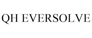 QH EVERSOLVE trademark