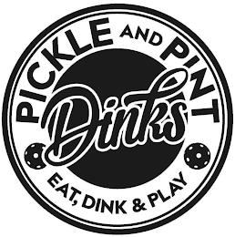 DINKS PICKLE AND PINT EAT, DINK & PLAY trademark