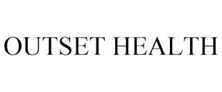 OUTSET HEALTH trademark