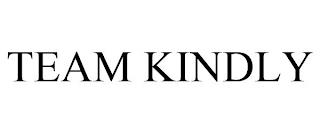 TEAM KINDLY trademark