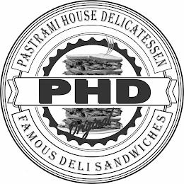 PASTRAMI HOUSE DELICATESSEN PHD ORIGINAL FAMOUS DELI SANDWICHES trademark