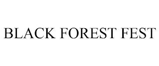 BLACK FOREST FEST trademark