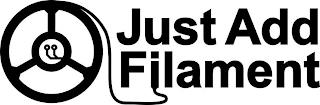 JUST ADD FILAMENT trademark