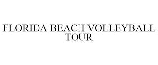 FLORIDA BEACH VOLLEYBALL TOUR trademark