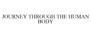 JOURNEY THROUGH THE HUMAN BODY trademark