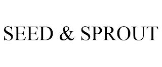 SEED & SPROUT trademark