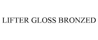 LIFTER GLOSS BRONZED trademark