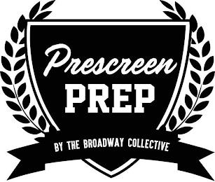 PRESCREEN PREP BY THE BROADWAY COLLECTIVE trademark