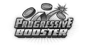 PROGRESSIVE BOOSTER trademark