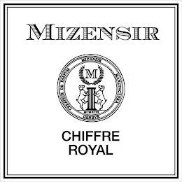 MIZENSIR CHIFFRE ROYAL CREATEUR DE PARFUM MIZENSIR MANUFACTURA GENEVE MCMXCIX trademark