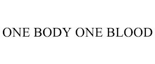 ONE BODY ONE BLOOD trademark