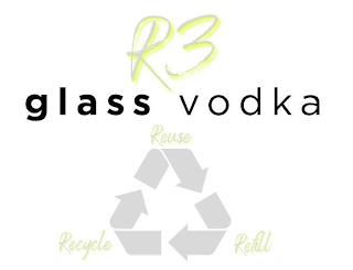 R3 GLASS VODKA REUSE REFILL RECYCLE trademark