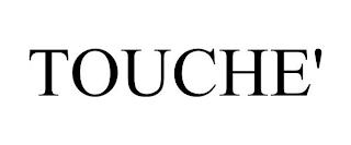 TOUCHE' trademark