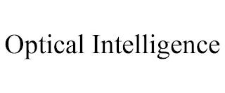 OPTICAL INTELLIGENCE trademark