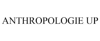 ANTHROPOLOGIE UP trademark