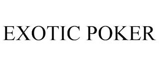 EXOTIC POKER trademark