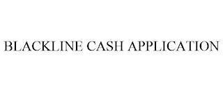 BLACKLINE CASH APPLICATION trademark