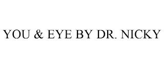 YOU & EYE BY DR. NICKY trademark