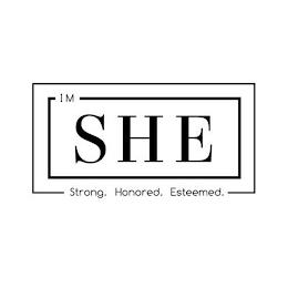 I M SHE STRONG. HONORED. ESTEEMED. trademark