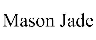 MASON JADE trademark