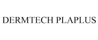 DERMTECH PLAPLUS trademark