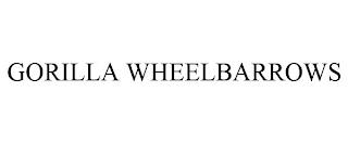 GORILLA WHEELBARROWS trademark