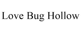 LOVE BUG HOLLOW trademark