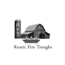 RFT RUSTIC FIRE TROUGHS trademark