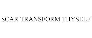 SCAR TRANSFORM THYSELF trademark