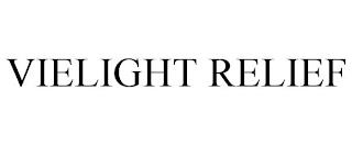 VIELIGHT RELIEF trademark