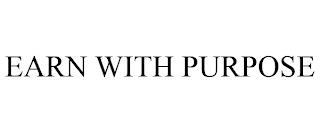 EARN WITH PURPOSE trademark