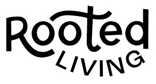 ROOTED LIVING trademark