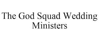 THE GOD SQUAD WEDDING MINISTERS trademark