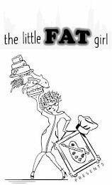 THE LITTLE FAT GIRL PRESENTS trademark