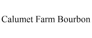 CALUMET FARM BOURBON trademark