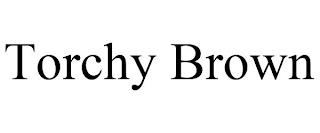 TORCHY BROWN trademark