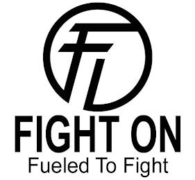 FO FIGHT ON FUELED TO FIGHT trademark