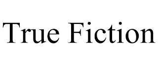 TRUE FICTION trademark