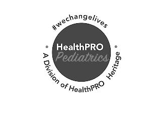 #WECHANGELIVES HEALTHPRO PEDIATRICS A DIVISION OF HEALTHPRO HERITAGE trademark