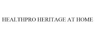 HEALTHPRO HERITAGE AT HOME trademark