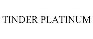 TINDER PLATINUM trademark