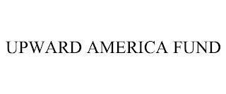 UPWARD AMERICA FUND trademark