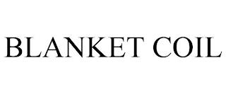 BLANKET COIL trademark