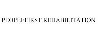 PEOPLEFIRST REHABILITATION trademark